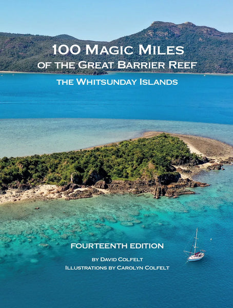 100 Magic Miles of the Great Barrier Reef: The Whitsunday Islands 14th Edition
